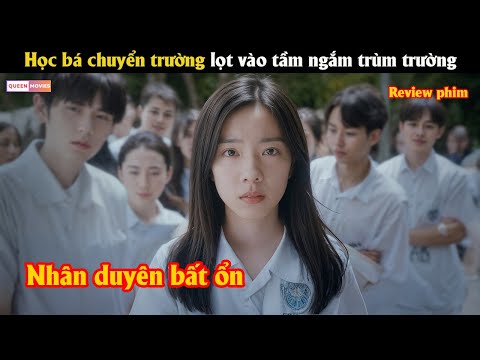 Học bá chuyển trường lọt vào tầm ngắm trùm trường - Review phim hay