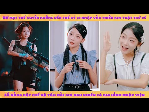 Đề cử hài: Nữ mạt thế xuyên không trở thành thiên kim thật trở về tấu hài khiến cả nhà nhập viện