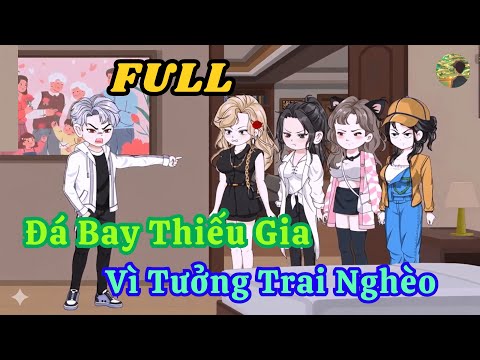 FULL - Đá Bay Thiếu Gia Vì Tưởng Là Trai Nghèo  |  Bò Review