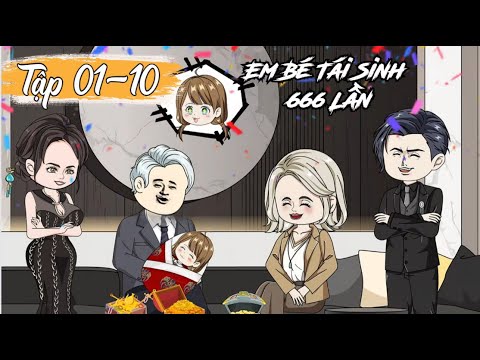 Full 01-10 | Em Bé Tái Sinh 666 Lần | Sub Review