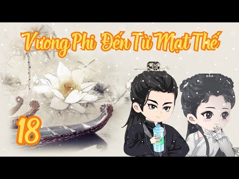 TẬP 18 - Vương Phi Đến Từ Mạt Thế | Bơ Review