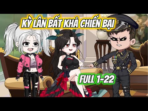 Kỳ Lân Bất Khả Chiến Bại Full 1-22