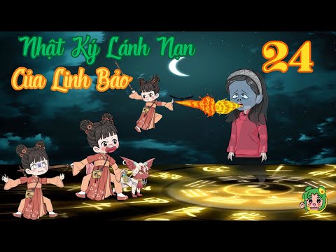 TẬP 24 - Nhật Ký Lánh Nạn Của Linh Bảo | Bơ Review