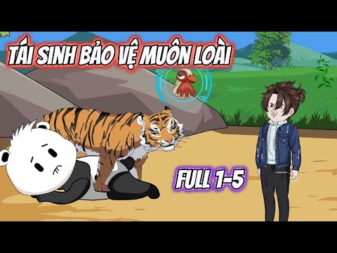 Tái Sinh Bảo Vệ Muôn Loài Full 1- 5