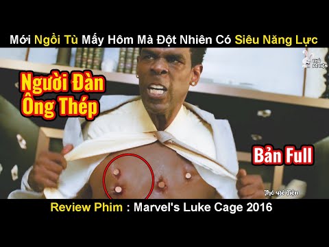 Mới Ngồi Tù Có Mấy Hôm Mà Đột Nhiên Lại Có Siêu Năng Lực | Review Phim  Siêu Anh Hùng Luke