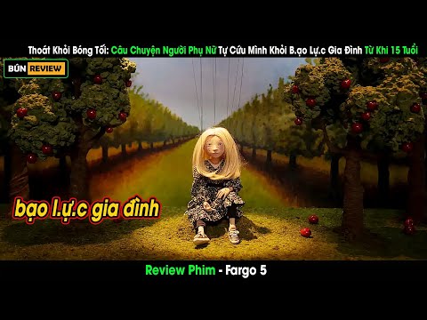 Người phụ nữ tự giải cứu mình khỏi bạ.o lự.c gia đình từ khi 15 tuổi - Review phim Fargo 5