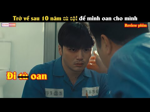 Trở về sau 10 năm t.ù tọi và minh oan cho mình - Review phim Hàn