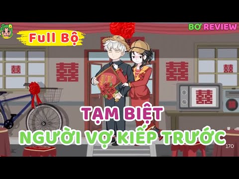 Full Bộ | Tạm Biệt, Người Vợ Kiếp Trước| Bơ Rì Viu Official