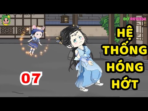 TẬP  07 | Hệ Thống Hóng Hớt | Bơ Rì Viu Official