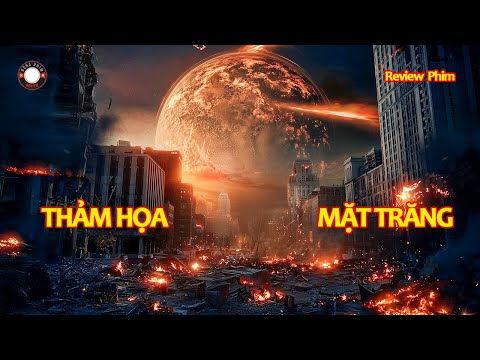 [Review Phim] Mặt Trăng Lao Xuống Trái Đất Kéo Theo Thảm Họa Hủy Diệt Loài Người