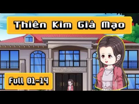 Full 01-14 | Thiên Kim Giả Mạo | Sub Review