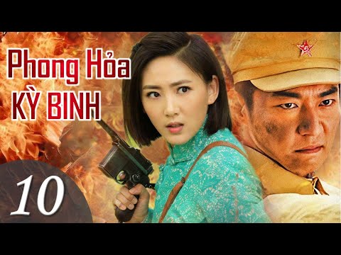 PHONG HỎA KỲ BINH - Tập 10 | Phim Bộ Hành Động Kháng Chiến Hấp Dẫn | SENY TV