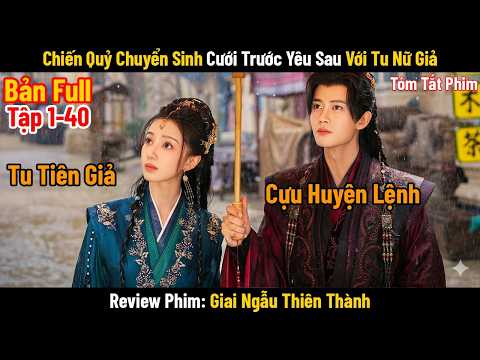 Review Phim Chiến Quỷ Chuyển Sinh Cưới Trước Yêu Sau Với Tu Nữ Giả | Full | Phim Cổ Trang Trung Quốc