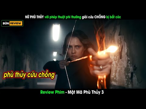 Khi NỮ PHÙ THỦY sở hữu phép thuật phi thường giải cứu CHỒNG bị bắt cóc-Review phim Mật Mã Phù Thủy 3
