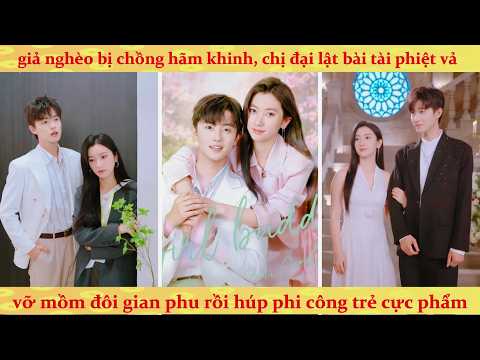 Đỉnh cấp Thiên Kim ly hôn vả mặt tra nam lăng nhăng và cậu em trà xanh