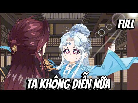 Full | Ta Không Diễn Nữa