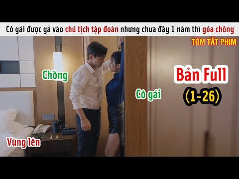 [Review Phim] Cô Gái Gả Vào Chủ Tịch Tập Đoàn Nhưng Chưa Đầy 1 Năm Đã Góa Chồng | Hướng Về Em | Full