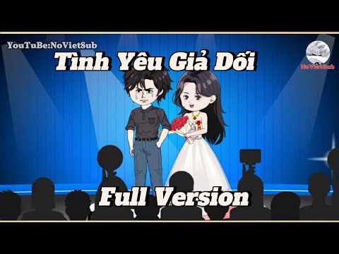 Full Version| Tình yêu giả dối | NoVietSub