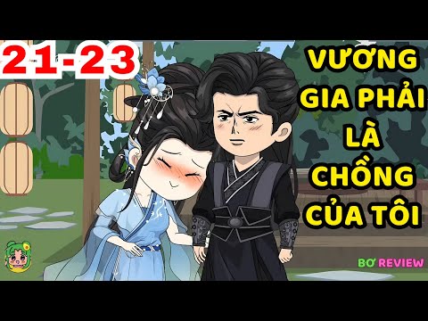 TẬP 21-23 | Vương Gia Phải Là Chồng Của Tôi | Bơ Rì Viu Official