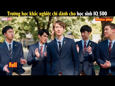 Trường học khắc nghiệt chỉ dành cho học sinh IQ 500 - Review phim Hàn