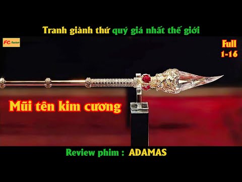 Tranh giành thứ quý giá nhất thế giới - Review phim Adamas