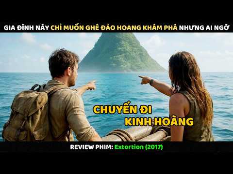 Gia Đình Này Chỉ Muốn Ghé Đảo Hoang Khám Phá Nhưng Ai Ngờ l Review Phim