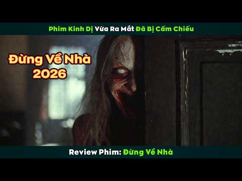 Tưởng Được Thừa Kế Biệt Thự Tỷ Đô Nhưng Ai Ngờ Lại - Đừng Về Nhà 2026