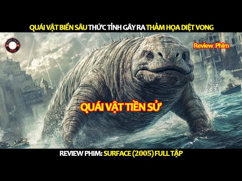 [Review Phim] Quái Vật Biển Sâu Thức Tỉnh Gây Thảm Họa Diệt Vong