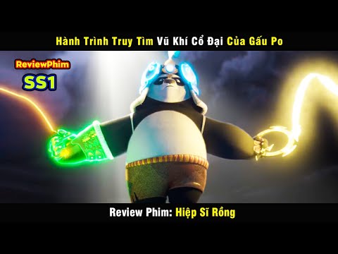 Hành Trình Truy Tìm Vũ Khí Cổ Đại Của Gấu Po Cùng Những Người Bạn - review phim SS1