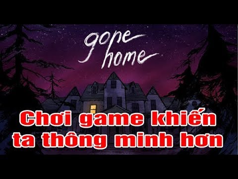 [Gone Home] Chơi game để thông minh nào