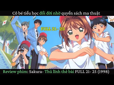 Review phim| Sakura- Thủ lĩnh thẻ bài FULL 21- 25 (1998) | Gâu Review