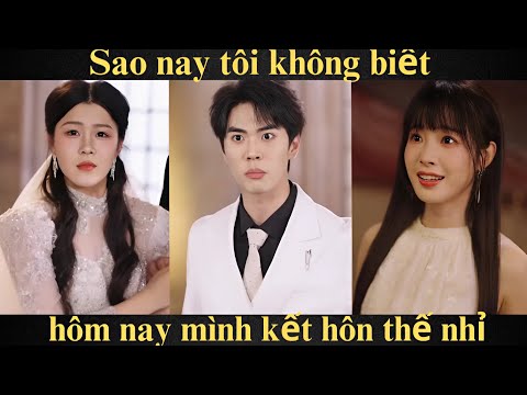 Sao tôi lại không biết hôm nay mình kết hôn thế nhỉ | Full trọn bộ