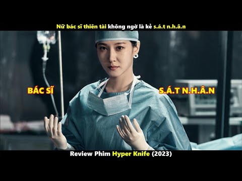 [Review Phim] Nữ bác sĩ thiên tài không ngờ là kẻ s.á.t n.h.â.n