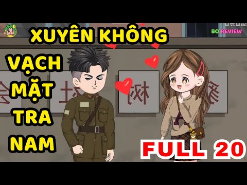 Full 20 TẬP | Xuyên Không Vạch Mặt Tra Nam | Bơ Rì Viu Official