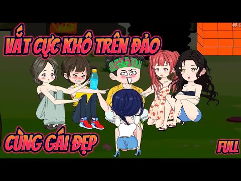(FULL BỘ)"VẮT CỰC KHÔ" CÙNG GÁI TRÊN ĐẢO || Great Sub