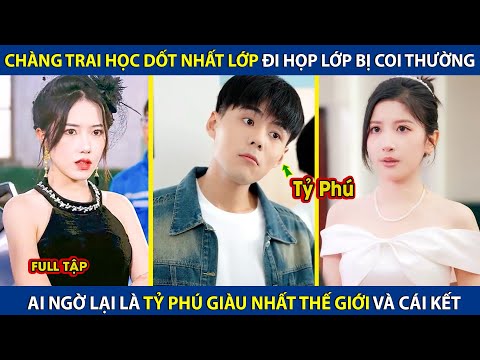 Chàng Trai Học Dốt Nhất Lớp Đi Họp Lớp Bị Coi Thường, Ai Ngờ Lại Là Tỷ Phú Giàu Nhất Thế Giới