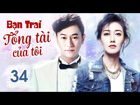 Lọ Lem Và Thiếu Gia Hào Môn | BẠN TRAI TỔNG TÀI CỦA TÔI - Tập 34 | Phim Ngôn Tình Lãng Mạn 2023