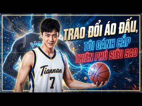 Review phim : Trao Đổi Áo Đấu, Tôi Đánh Cắp Thiên Phú Siêu Sao | Full trọn bộ