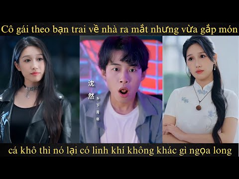 Cô gái theo bạn trai về nhà ra mắt nhưng vừa gắp món cá khô thì nó lại có linh khí không khác gì