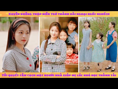 Trùng sinh 80 thành bà ngoại: tôi giúp mẹ đi học dẫn dắt cả làng làm giàu vả mặt chị dâu bôm bốp