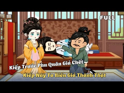 FULL BỘ | Kiếp Trước Phu Quân Giả Chết, Kiếp Này Ta Biến Giả Thành Thật | Cáo Ú Review