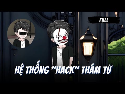 Full Version | Hệ Thống "Hack" Thám Tử | Tập 1 - 7 | Gà Review