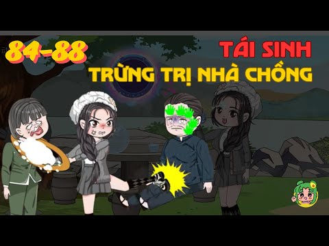 TẬP 84-88 | Tái Sinh Trừng Trị Nhà Chồng | Bơ Review