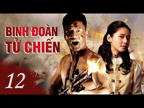 BINH ĐOÀN TỬ CHIẾN - Tập 12 | Phim Hành Động Kháng Chiến Hay Xuất Sắc 2022 | SENY TV