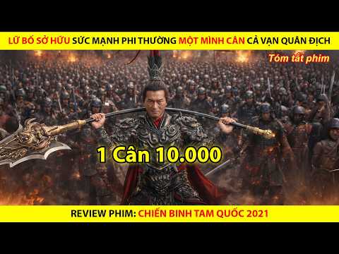 Lữ Bố Sở Hữu Sức Mạnh Phi Thường Một Mình Cân Cả Hàng Vạn Quân Địch || Chiến Binh Tam Quốc