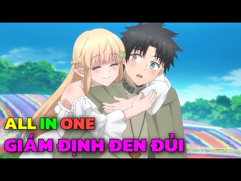 "Kỹ Năng Thẩm Định Rác Rưởi Nhưng Tôi Lại Là Người Mạnh Nhất " | Trọn Bộ 1 - 12 | Tóm Tắt Anime