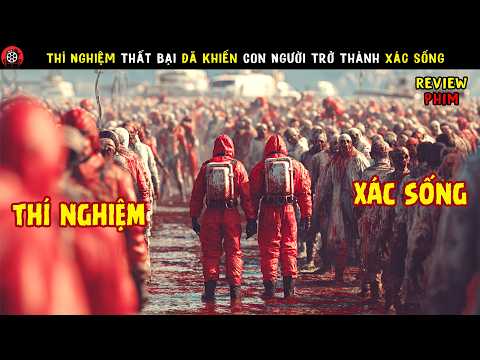 [Review Phim] Sau Thí Nghiệm Thất Bại Đã Khiến Con Người Trở Thành Xác Sống