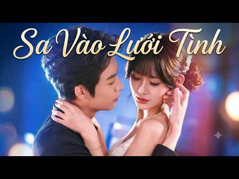 Review Phim: Sa Vào Lưới Tình Full trọn bộ