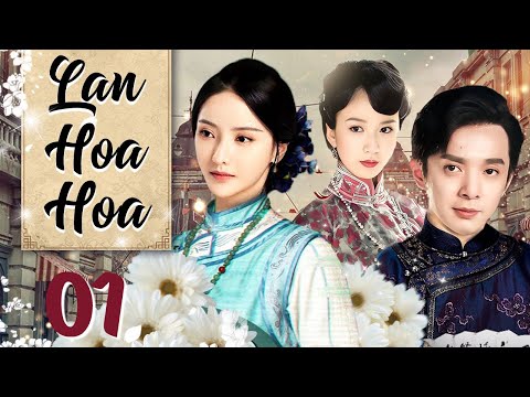Phim Hay I Lan Hoa Hoa - Tập 1 ( Thuyết minh ) Phim Tình Cảm Trung Quốc