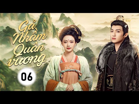 GẢ NHẦM QUÂN VƯƠNG - Tập 06 | Chuyện Tình Ngang Trái Của Cô Gái Xuyên Không Và Bạo Quân Tàn Nhẫn